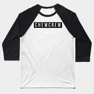 Chew Crew No Link Baseball T-Shirt